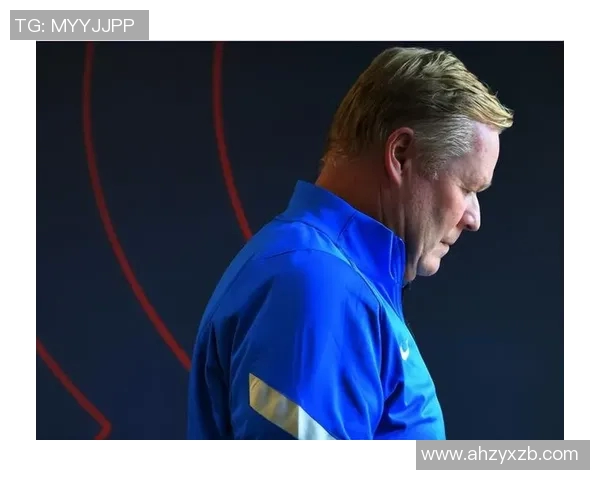 科曼执教生涯回顾与未来展望：从巴萨到国家队的足球哲学与成就分析